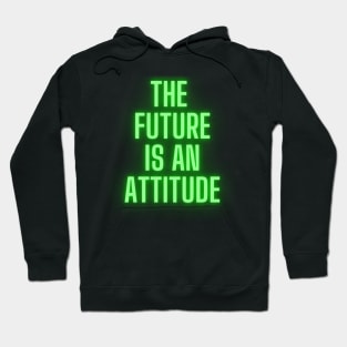 The Future Is An Attitude! (Lime Green) Hoodie